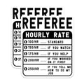 (2 Pack) Referee Hourly Rate Stickers - Funny Coach Stickers - Sports Referee Quote Stickers - 5" On Longest Side - Sticks to Smooth Flat Surfaces - Made in USA - BMCS5024