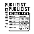 (2 Pack) Publicist Hourly Rate Stickers - Freelance Publicist Supplies - Novelty Work Rate Stickers - 5" On Longest Side - Sticks to Smooth Flat Surfaces - Made in USA - BMCS5020