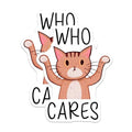 (2 Pack) Who Cares Cat Stickers - Funny Cute Decal - 5" On Longest Side - Sticks to Smooth Flat Surfaces - Made in USA - BMCS7823