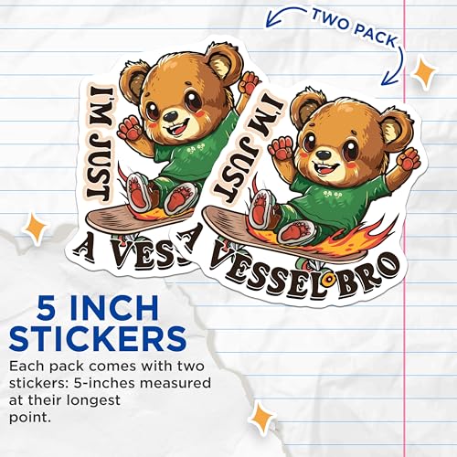 (2 Pack) I'm Just A Vessel Bro Stickers - Cute Bear Skateboard Stickers - Fun Motivational Stickers - 5" On Longest Side - Sticks to Smooth Flat Surfaces - Made in USA - BMCS4340