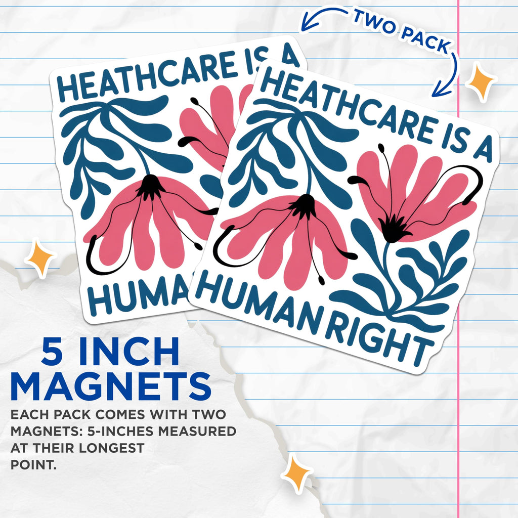 (2 Pack) Human Rights Magnet - Healthcare Magnet - Floral Art Magnets - 5" On Longest Side - Premium Magnet - for Cars, Refrigerators, Toolboxes, Lockers - Made in USA - MAG15607