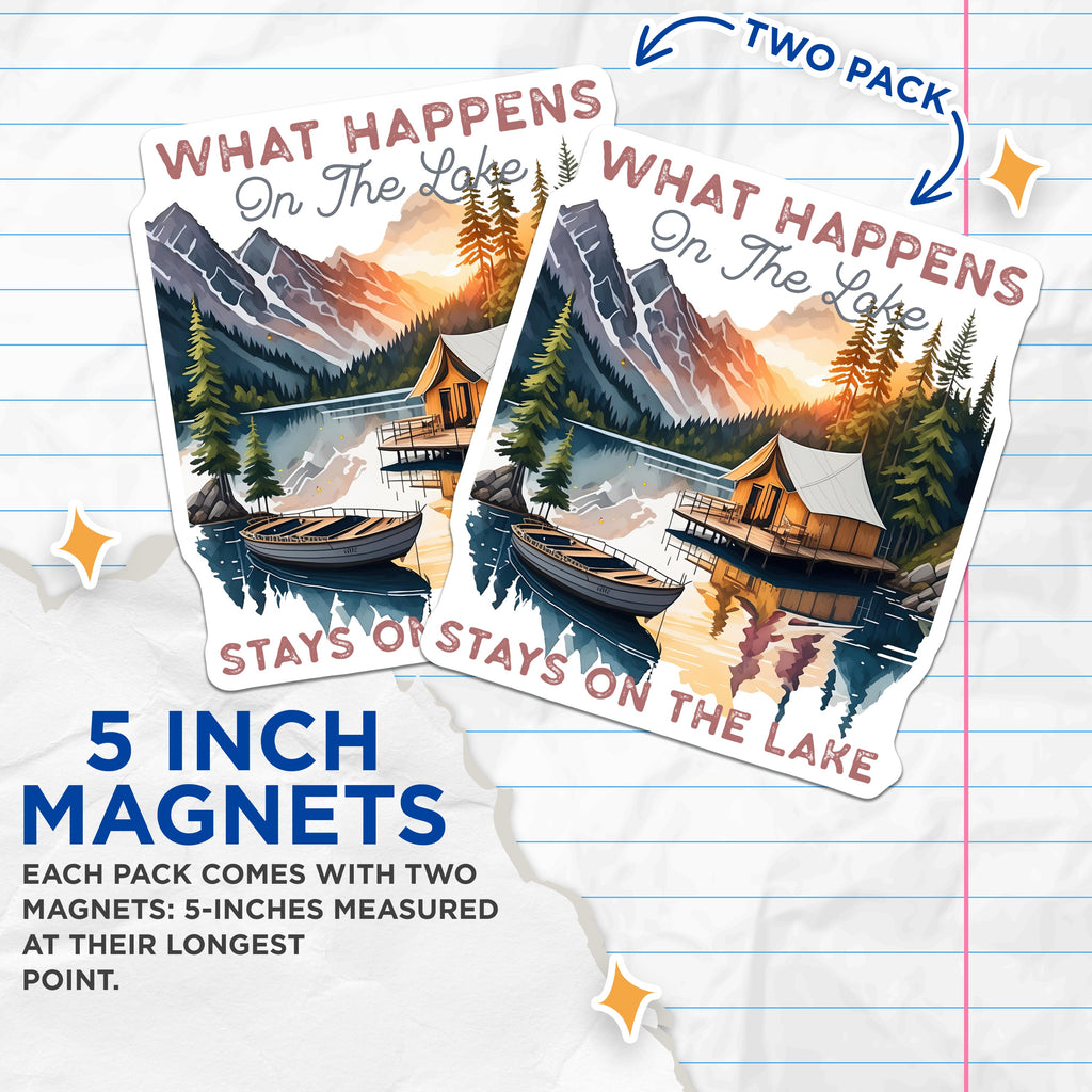 (2 Pack) Lake Life Magnets - What Happens On The Lake Stays On The Lake - Cabin Decor - Outdoor Adventure Decor - 5 Inches On Longest Side - Thick Durable Magnet - Made in USA - MAG37911