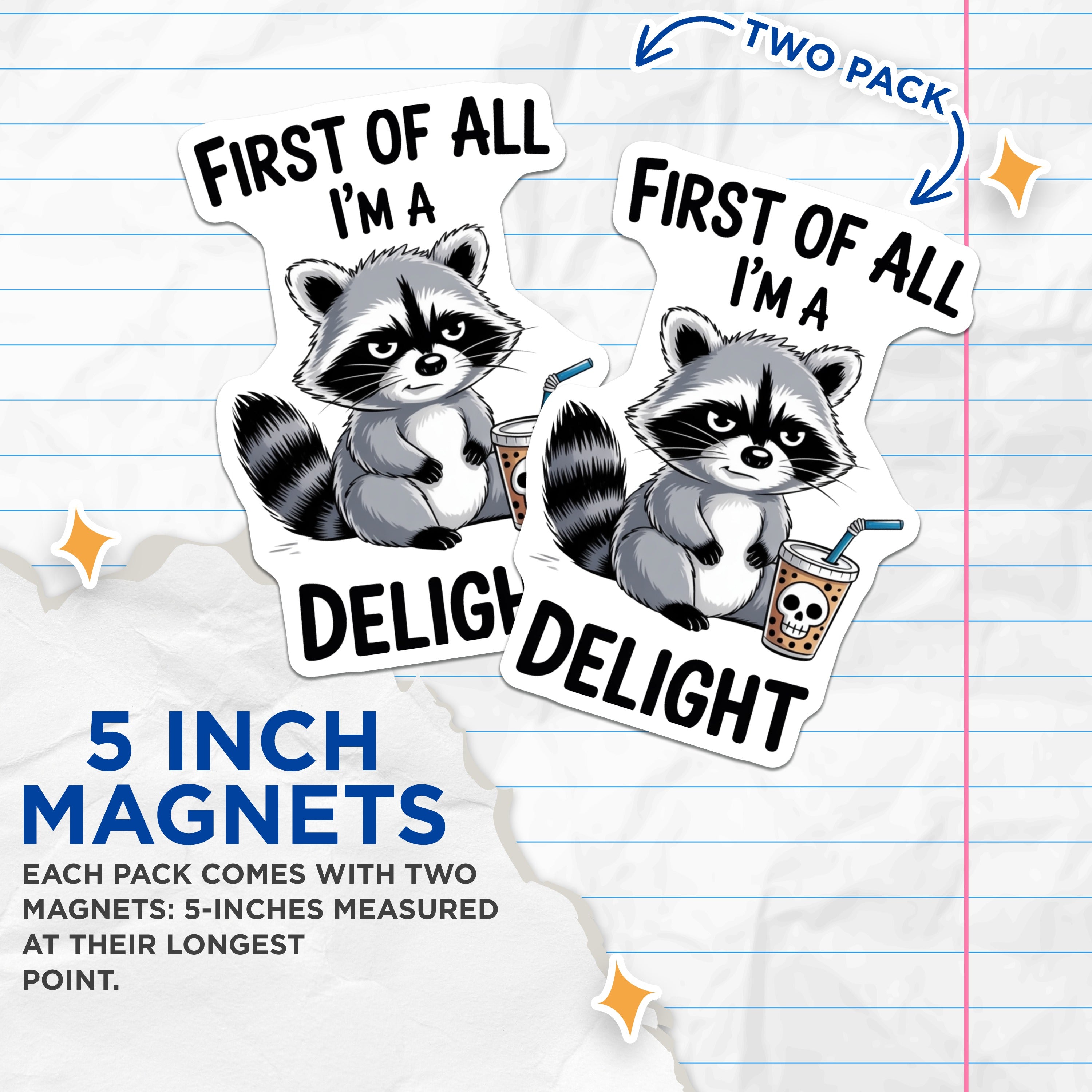 (2 Pack) Grumpy Raccoon Magnets - First of All I'm A Delight - Sarcastic Quote Fridge Decor - 5 Inches On Longest Side - Thick Durable Magnet - Made in USA - MAG37157