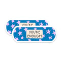 (2 Packs) You're Enough Bandage Stickers - Positive Motivating Inspiring Stickers Decals - 5 Inches On Longest Side - Premium Vinyl Decal - Sticks to Any Smooth Flat Surface - Made in USA - BMCS2317