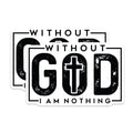 (2 Pack) Without God I Am Nothing Magnets - Christian Faith Quote Refrigerator Magnets - Religious Inspirational Decor - 5 Inches On Longest Side - Thick Durable Magnet - Made in USA - MAG26620