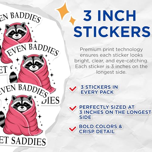 (3 Pack) Even Baddies Get Saddies Decals - Sad Raccoon - Funny Saying Decals - 3 Inches On Longest Side - Easy Peel & Apply - Made in USA - 3MCS6429