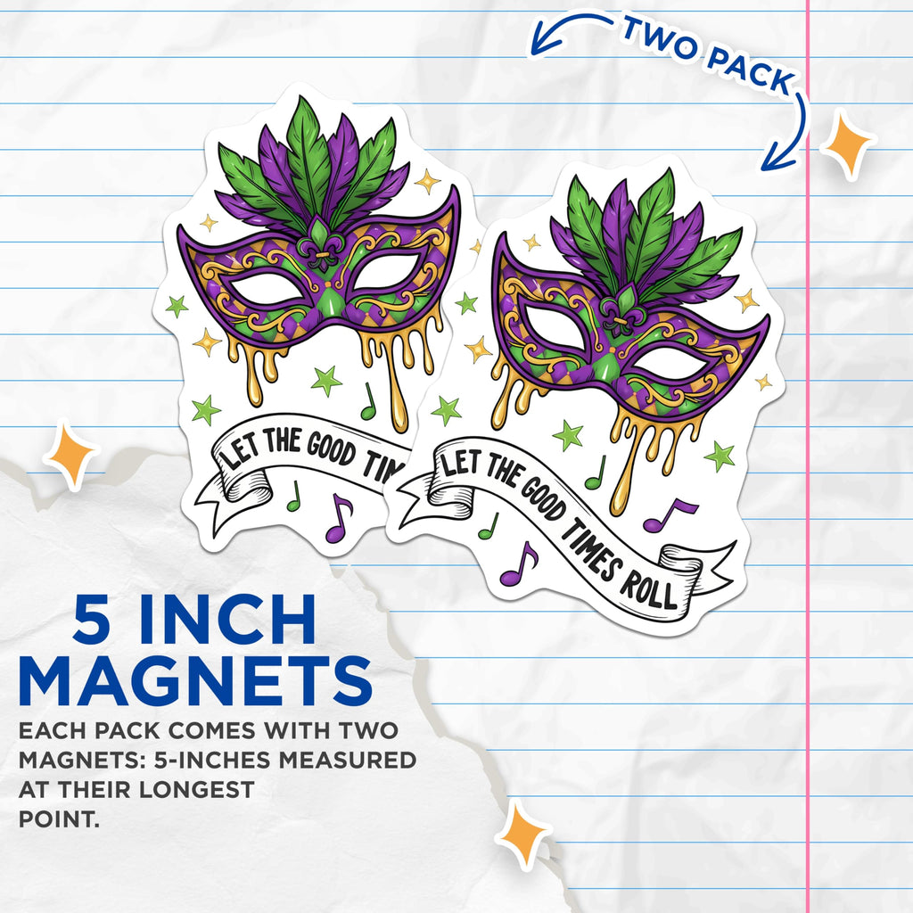 (2 Pack) Mardi Gras Mask Magnets - Let The Good Times Roll - Festive Refrigerator Decor - 5" On Longest Side - Premium Magnet - for Cars, Refrigerators, Toolboxes, Lockers - Made in USA - MAG15119