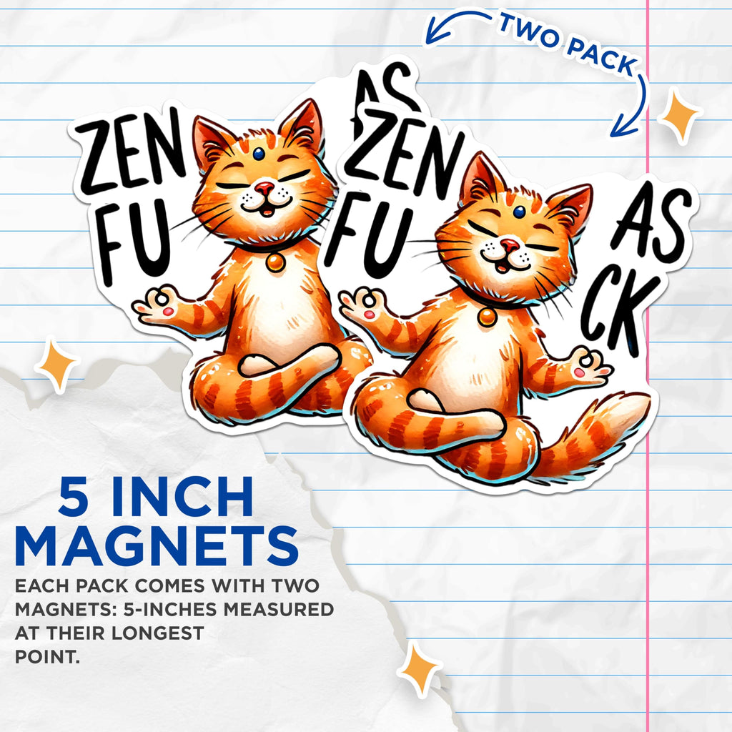 (2 Packs) Zen As F*** Magnets - Funny Sarcastic Humor Cat Lover Mom Meditating Magnets - 5 Inches On Longest Side - Premium Magnet - for Fridges, Toolboxes, Cars - Made in USA - MAG2425