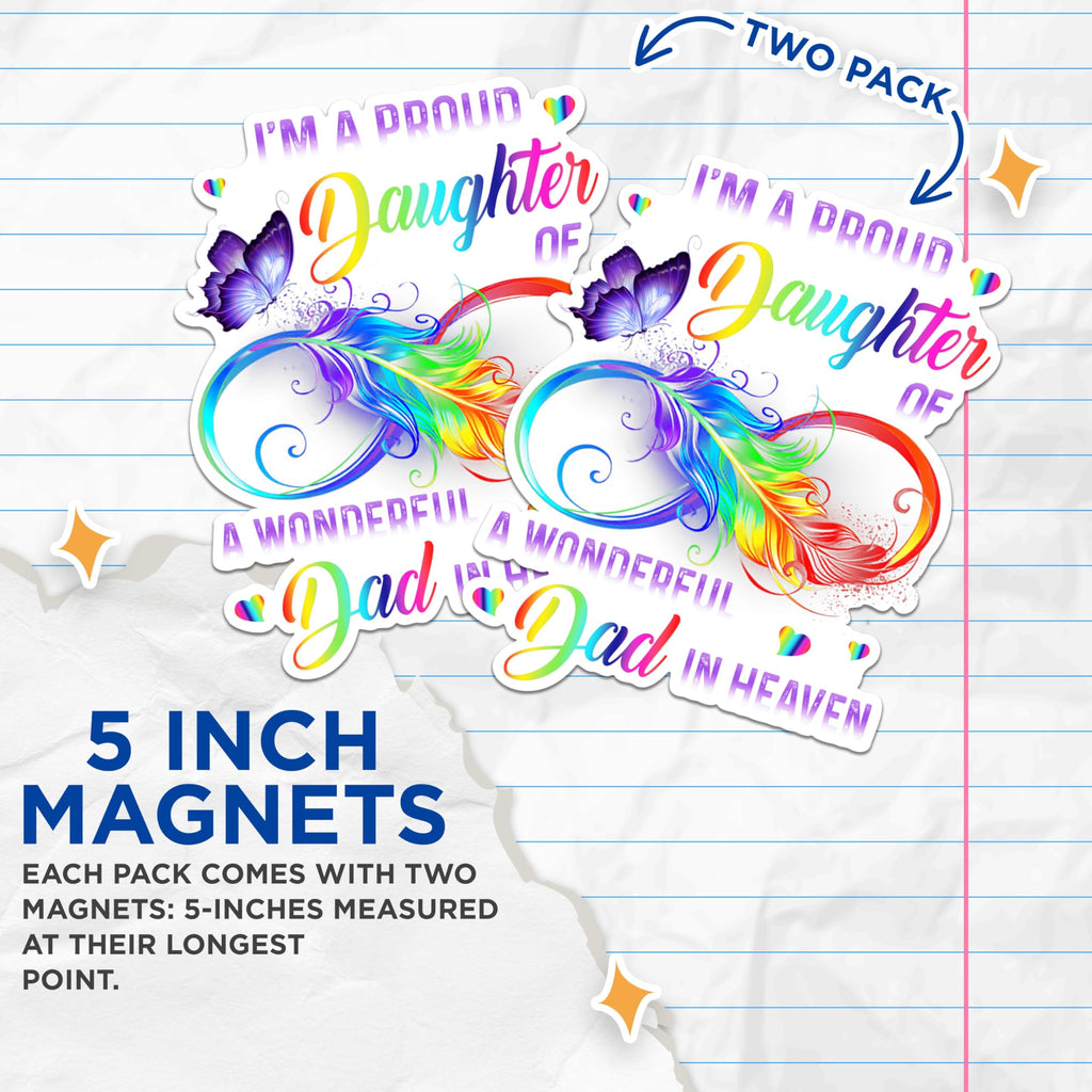 (2 Pack) Proud Daughter of a Wonderful Dad in Heaven Magnets - Remembrance - Rainbow Feather Butterfly - 5" On Longest Side - for Fridges, Toolboxes - Made in USA - MAG2566