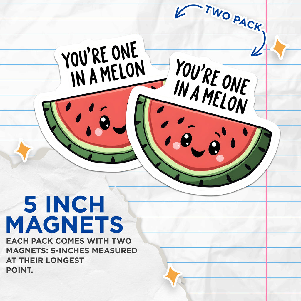(2 Pack) You're One in A Melon Magnets - Cute Watermelon Pun - Refrigerator Decor - Funny Saying - 5 Inches On Longest Side - Thick Durable Magnet - Made in USA - MAG37432