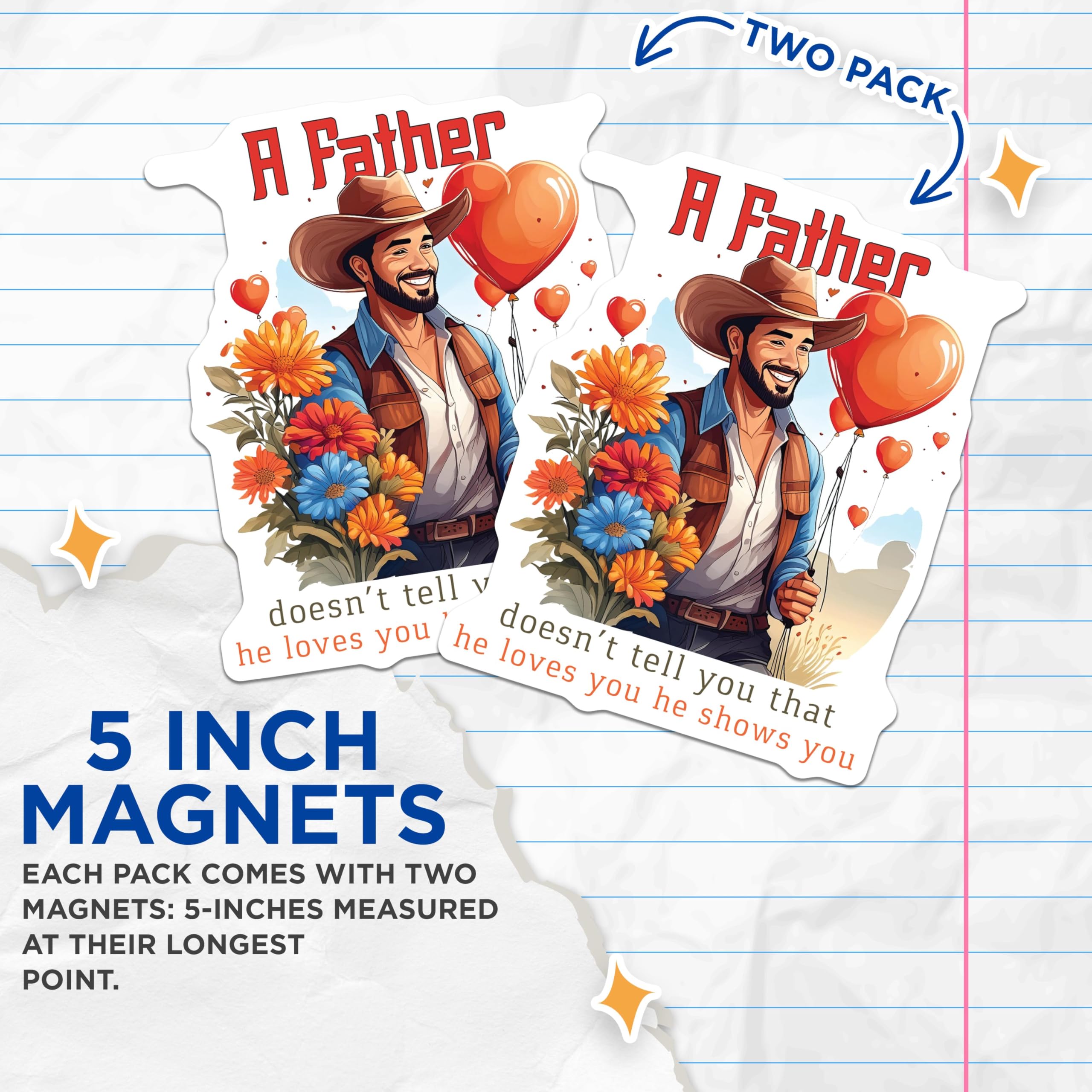 (2 Pack) A Father Doesn't Tell You That He Loves You He Shows You Magnets - Cowboy Dad Gift - Floral Magnetic for Dad - 5" On Longest Side - for Cars, Fridges, Toolboxes - Made in USA - MAG3713