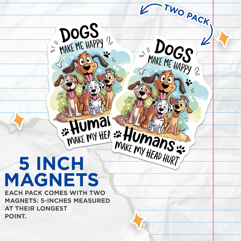 (2 Pack) Funny Dog Magnets - Pet Owner Humor - Animal Lover Refrigerator Decor - 5 Inches On Longest Side - Thick Durable Magnet - Made in USA - MAG21467
