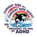 (2 Pack) Current Side Quest Magnets - Funny ADHD Orca Rainbow - Neurodivergent Executive Function Brain - 5 Inches On Longest Side - Thick Durable Magnet - Made in USA - MAG21786