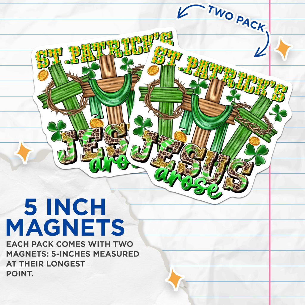 (2 Pack) St Patricks Day Magnets - Jesus Arose Christian Decor - Irish Cross Refrigerator Accessory - 5 Inches On Longest Side - Thick Durable Magnet - Made in USA - MAG30171