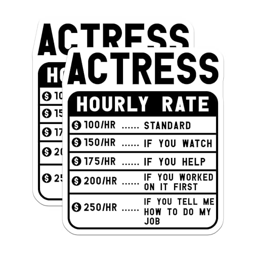 (2 Pack) Actress Funny Sticker - Humorous Hourly Rate Sticker - 5" On Longest Side - Sticks to Smooth Flat Surfaces - Made in USA - BMCS4894