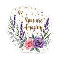(2 Pack) You are Amazing Magnets - Inspirational Floral Decor - Positive Affirmation - Friendship Support - Encouragement Reminder - 5" - Thick Durable Magnet - Made in USA - MAG39352