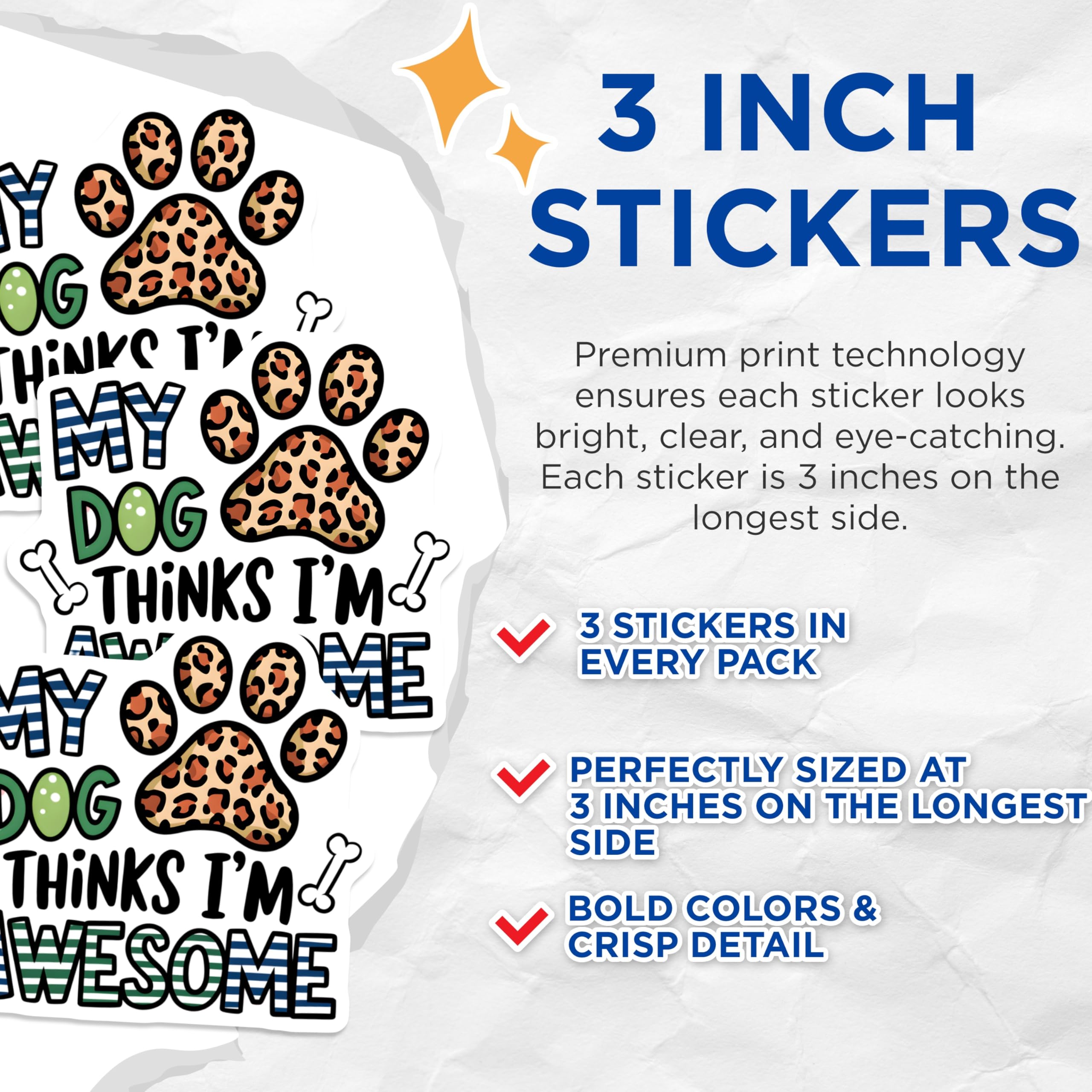 (3 Pack) Dog Lover Decals - My Dog Thinks Im Awesome - Pet Decals- 3 Inches On Longest Side - Easy Peel & Apply - Made in USA - 3MCS5357