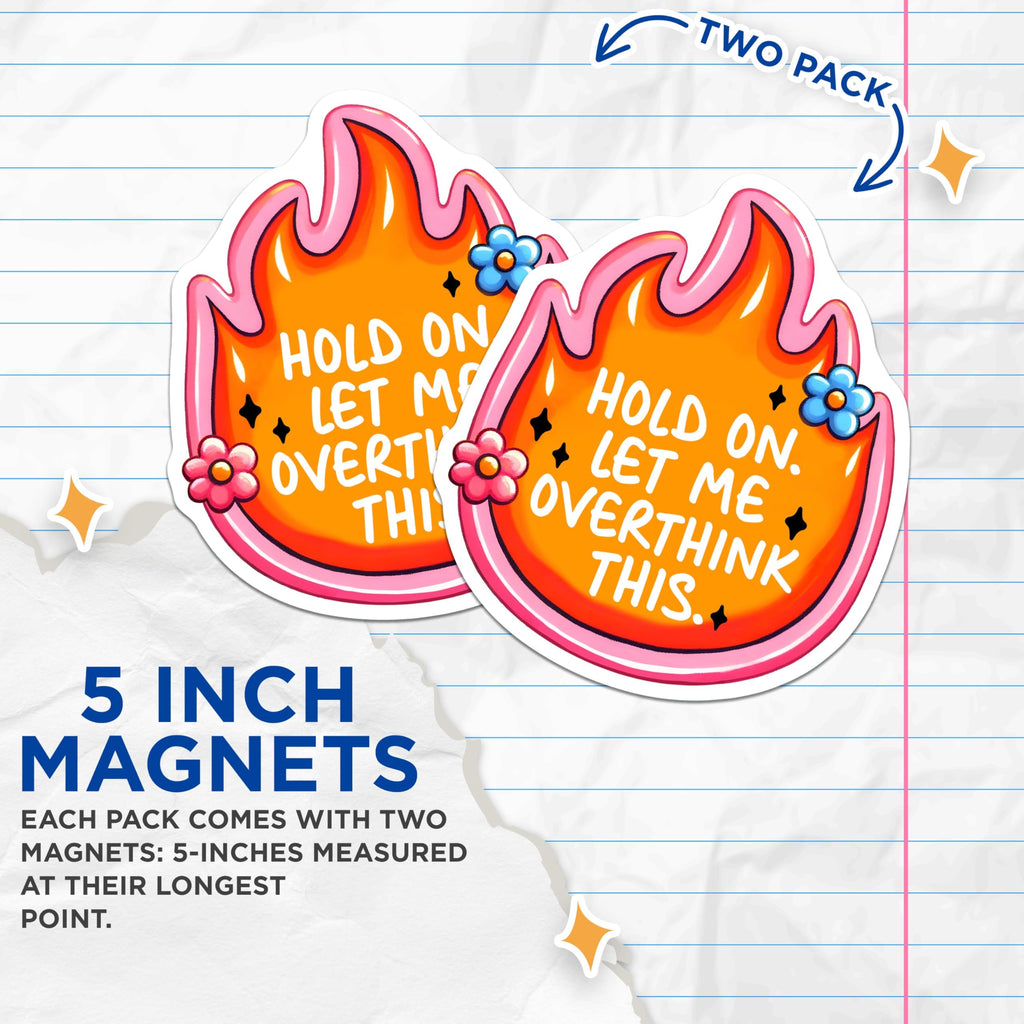 (2 Pack) Hold On Let Me Overthink This Magnets - Fire Shape - Funny Quote - Home Office Decor - 5" On Longest Side - for Cars, Fridges, Toolboxes - Made in USA - MAG7503