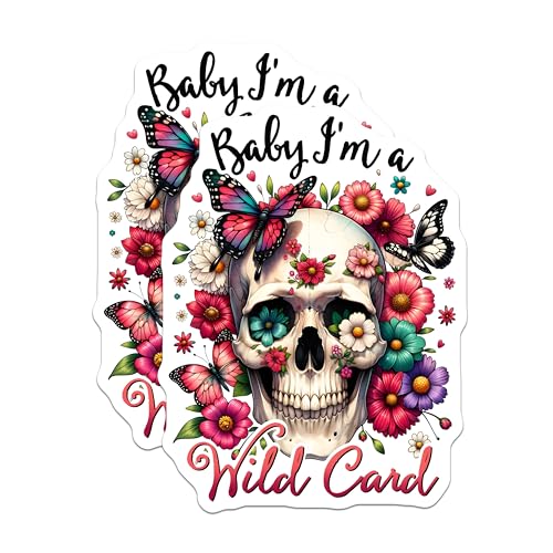 (2 Pack) Baby I'm a Wild Card Stickers - Skull and Flowers - Butterflies Art - 5" On Longest Side - Sticks to Smooth Flat Surfaces - Made in USA - BMCS7391