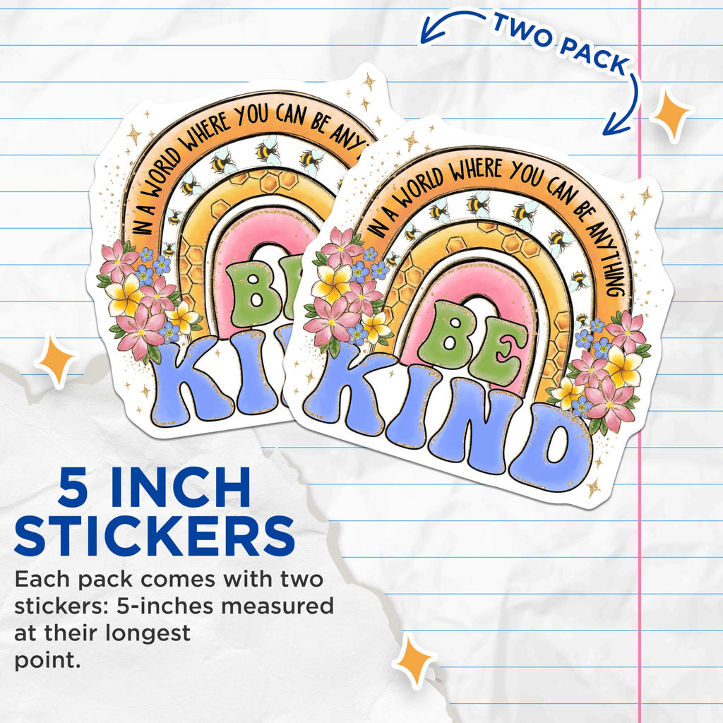 (2 Pack) Be Kind Stickers - Inspirational Kindness Stickers - Motivational Rainbow Stickers with Positive Quote - 5" On Longest Side - Sticks to Smooth Flat Surfaces - Made in USA - BMCS4164