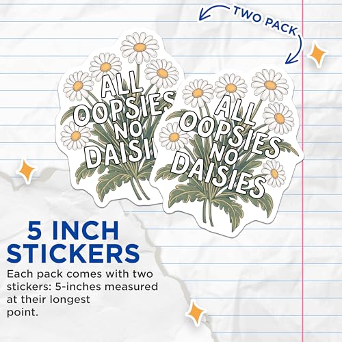 (2 Pack) Funny Sayings Stickers - All Oopsies No Daisies - Motivational Sticker - 5" On Longest Side - Sticks to Smooth Flat Surfaces - Made in USA - BMCS9607