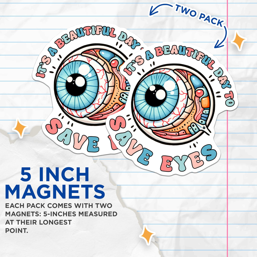 (2 Pack) It's a Beautiful Day to Save Eyes Magnets - Eye Care Awareness - 5" On Longest Side - for Cars, Fridges, Toolboxes - Made in USA - MAG8091