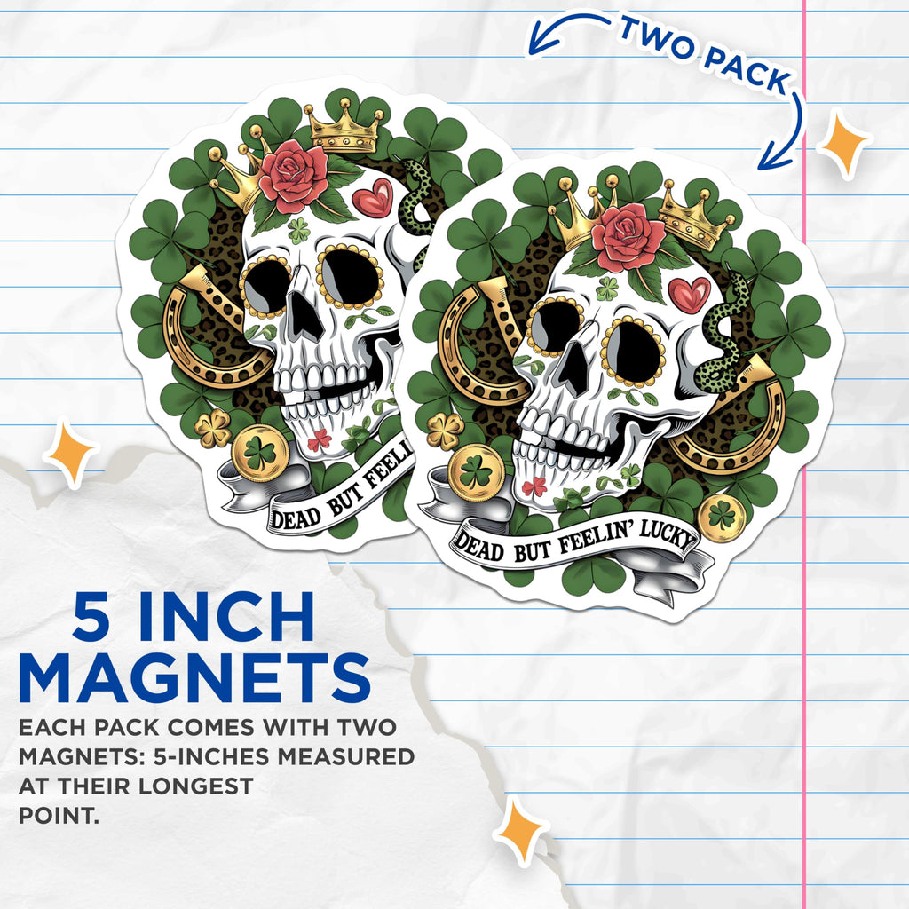 (2 Pack) Dead But Feelin Lucky Magnets - Skull ation - St Patricks Day - 5" On Longest Side - for Cars, Fridges, Toolboxes - Made in USA - MAG4394