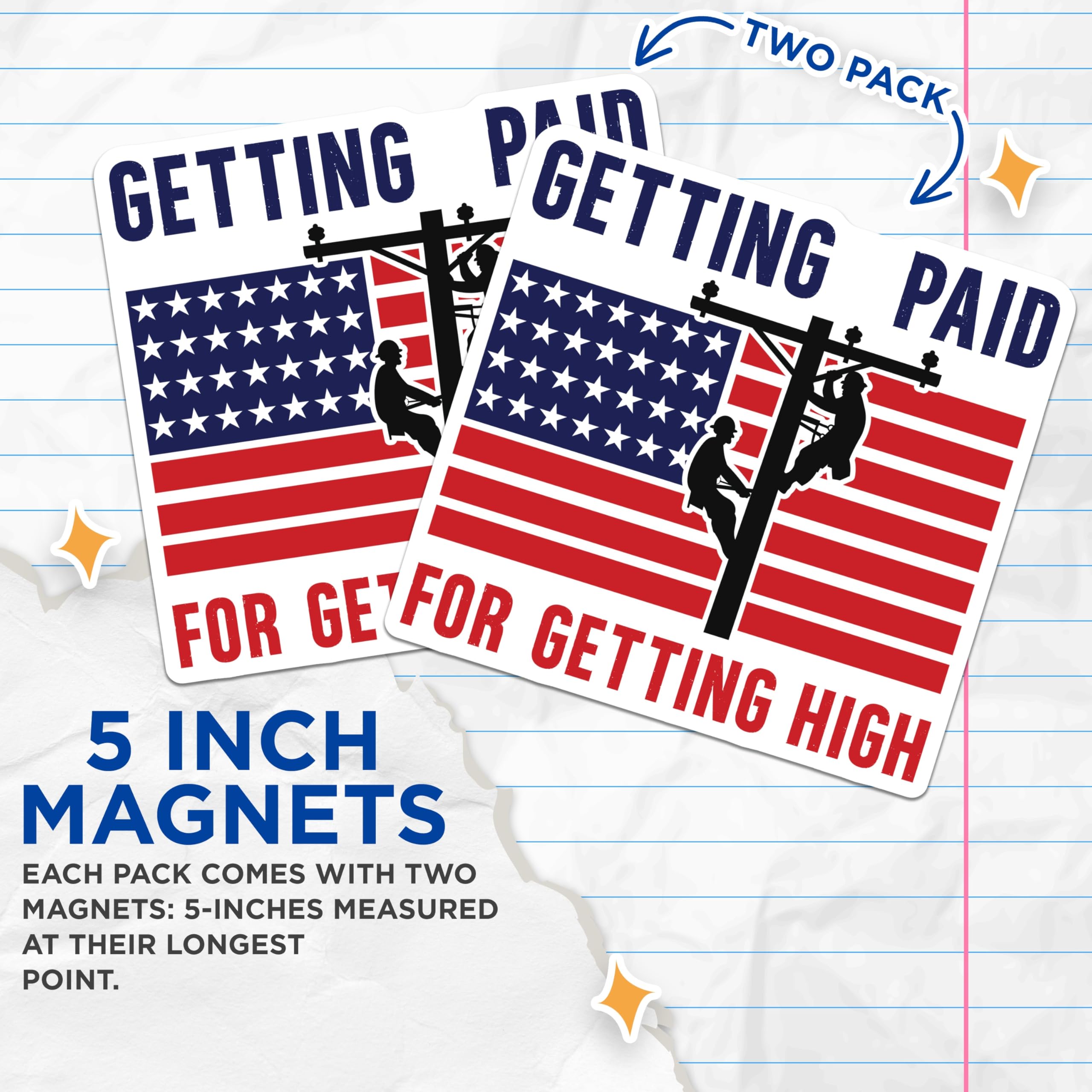 (2 Pack) Funny Lineman Magnets - Getting Paid for Getting High - Electrician Utility Pole Worker - American Flag Patriot - 5 Inches On Longest Side - Thick Durable Magnet - Made in USA - MAG20295
