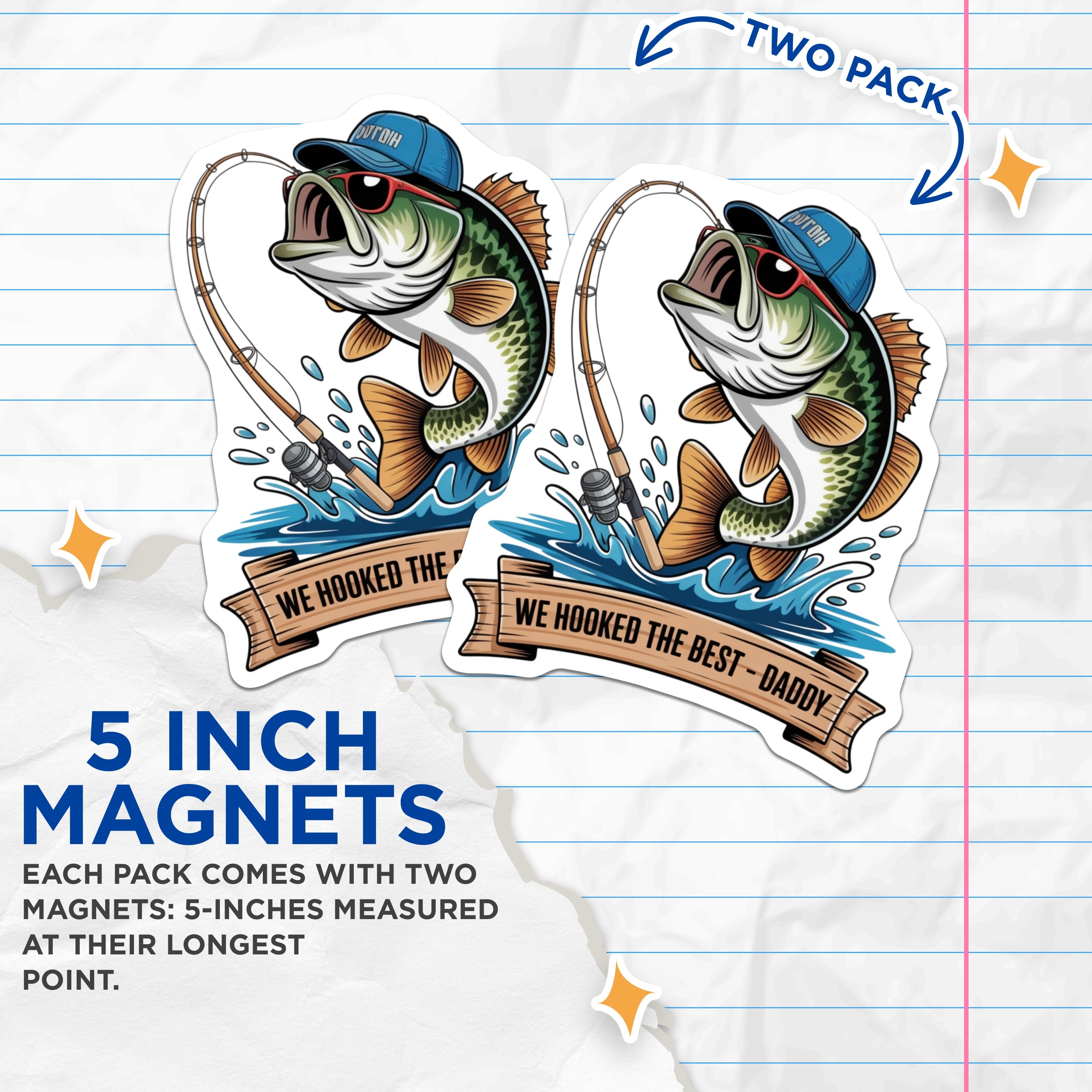 (2 Pack) We Hooked The Best Daddy Magnets - Funny Fishing Dad Decor - Father's Day Angler - 5 Inches On Longest Side - Thick Durable Magnet - Made in USA - MAG38851