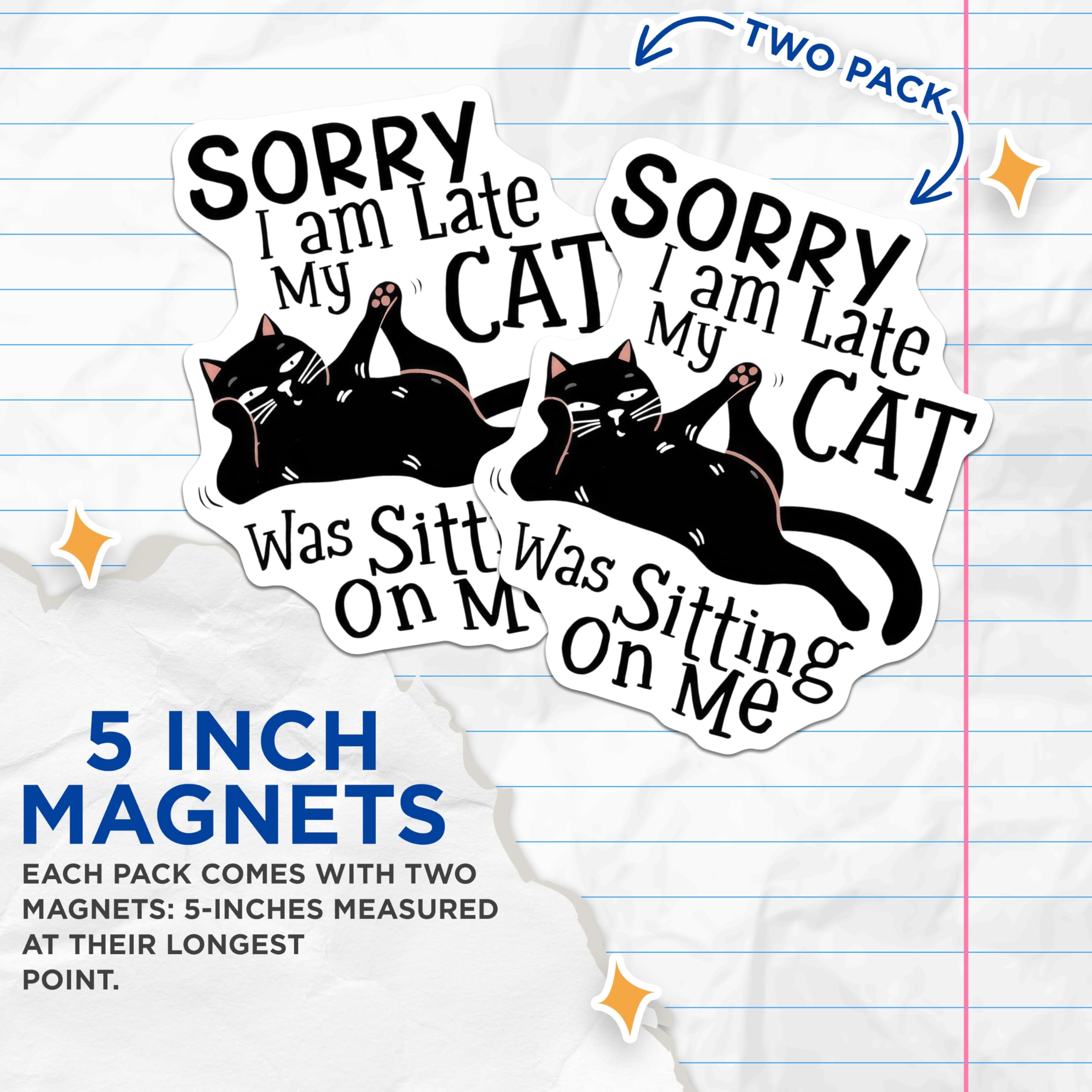 (2 Pack) Cat Sitting On Me Magnets - Funny Cat Lover - Late Excuse Refrigerator Magnets - 5" On Longest Side - Premium Magnet - for Cars, Refrigerators, Toolboxes, Lockers - Made in USA - MAG14874