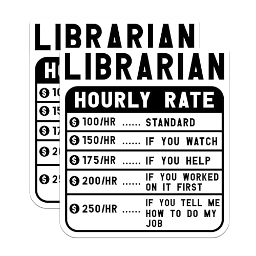 (2 Pack) Librarian Hourly Rate Stickers - Funny Librarian Stickers - Library Worker Stickers - 5" On Longest Side - Sticks to Smooth Flat Surfaces - Made in USA - BMCS4991