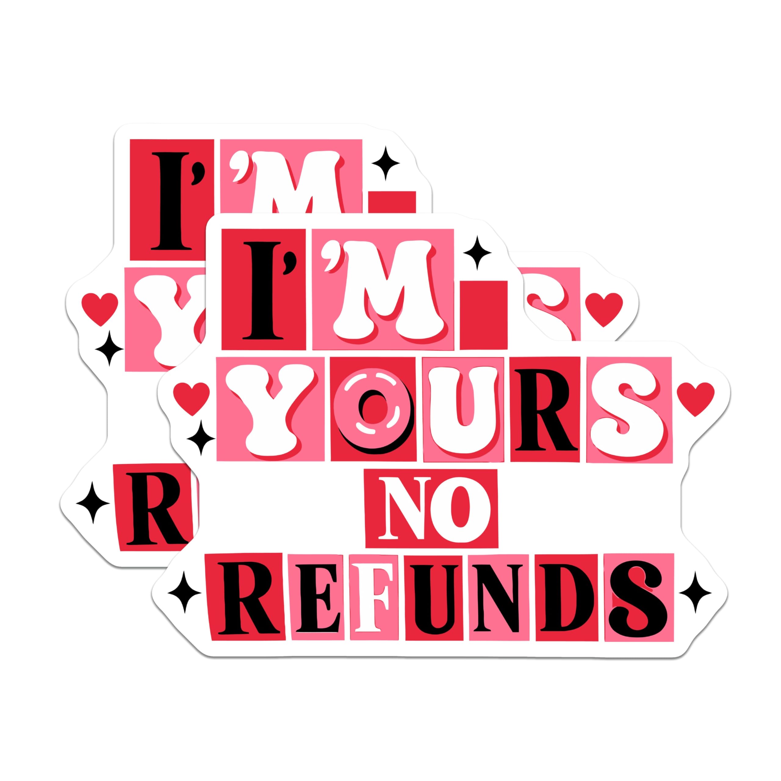 (2 Pack) I'm Yours No Refunds Stickers - Funny Commitment - Relationship Declaration - 5" On Longest Side - Sticks to Smooth Flat Surfaces - Made in USA - BMCS21024