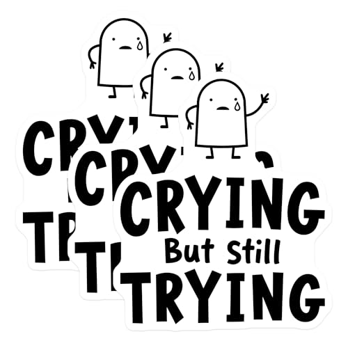 (3 Pack) Crying But Trying Decals - Motivational Sayings Sticker - Laptop Decal- 3 Inches On Longest Side - Easy Peel & Apply - Made in USA - 3MCS5521
