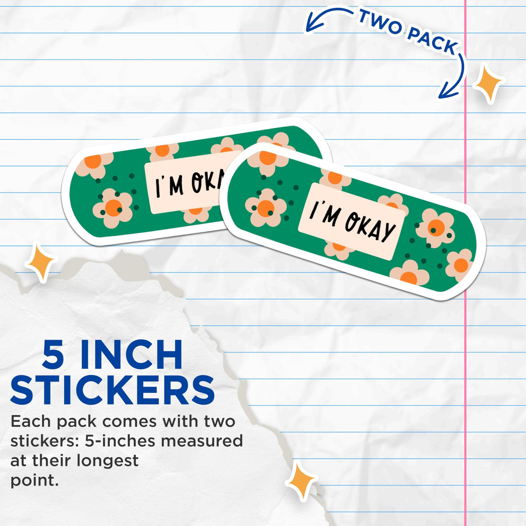 (2 Packs) I'm Okay Bandage Stickers - Positive Cute Motivating Decals - 5 Inches On Longest Side - Premium Vinyl Decal - Sticks to Any Smooth Flat Surface - Made in USA - BMCS2319