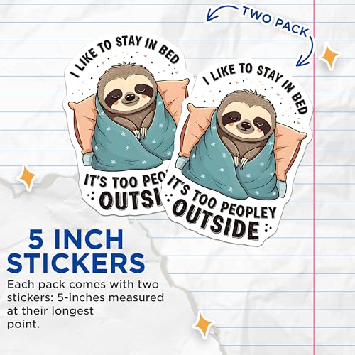 (2 Pack) I Like to Stay in Bed Stickers - Cute Sloth Stickers - Funny Sloth Quote Stickers - 5" On Longest Side - Sticks to Smooth Flat Surfaces - Made in USA - BMCS4097