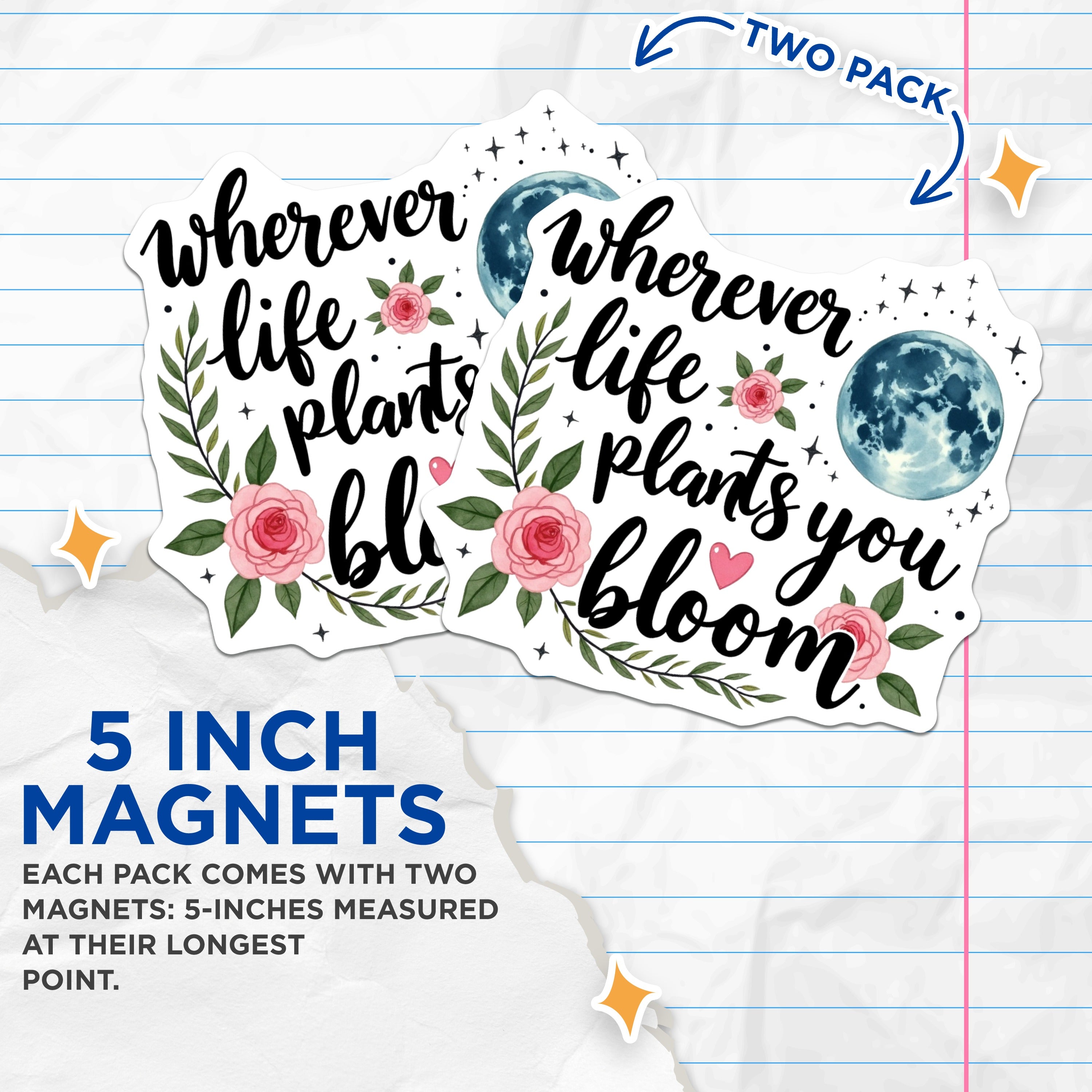 (2 Pack) Bloom Inspirational Magnets - Wherever Life Plants You Quote - Positive Affirmation Moon Floral Refrigerator Magnet - 5 Inches On Longest Side - Thick Durable Magnet - Made in USA - MAG38390