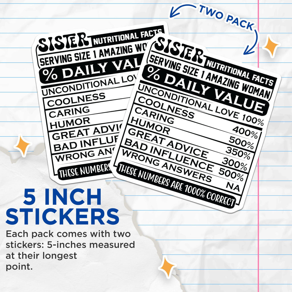(2 Pack) Sister Nutritional Facts Stickers - Amazing Woman - Funny Sister Stickers- 5" On Longest Side - Sticks to Smooth Flat Surfaces - Made in USA - BMCS16425