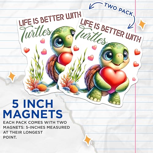 (2 Pack) Life is Better with Turtles Magnets - Cute Turtle Decor - 5" On Longest Side - for Cars, Fridges, Toolboxes - Made in USA - MAG7962