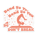 (2 Pack) Bend Dont Break Yoga Magnets - Motivational Flexibility Quote - Self Care Wellness Reminder Decor - 5 Inches On Longest Side - Thick Durable Magnet - Made in USA - MAG21509