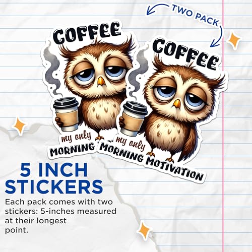 (2 Pack) Coffee Owl Stickers - Morning Motivation Stickers - Funny Coffee Lover Stickers - 5" On Longest Side - Sticks to Any Smooth Flat Surface - Made in USA - BMCS2767