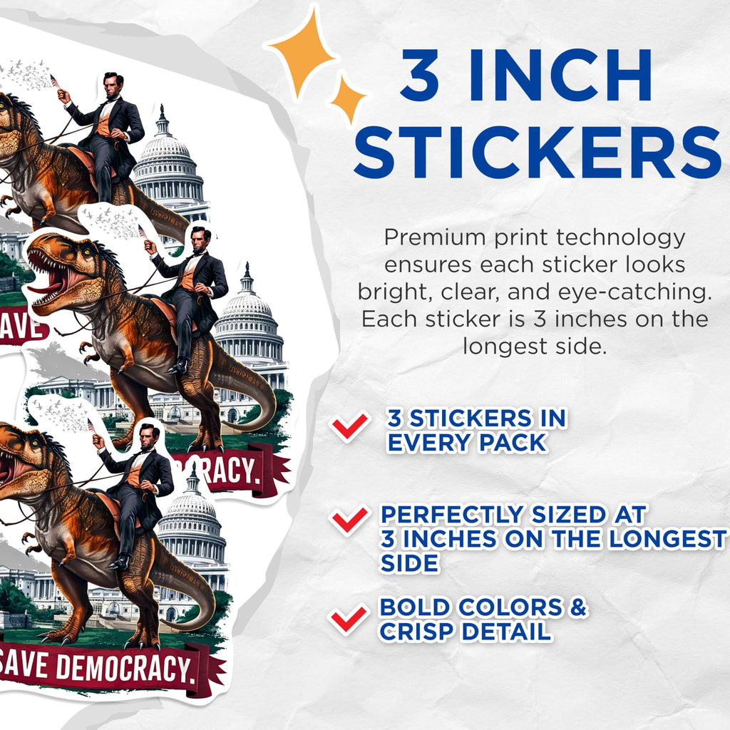 (3 Pack) Lincoln Dinosaur Decals - Funny Political Stickers - Save Democracy Decals - 3 Inches On Longest Side - Easy Peel & Apply - Made in USA - 3MCS0958