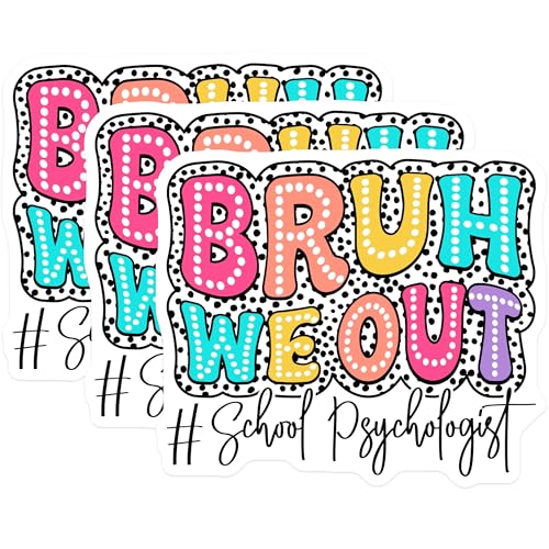 (3 Pack) Bruh We Out Decals - School Psychologist - Laptop Decal - Teacher Appreciation - 3 Inches On Longest Side - Easy Peel & Apply - Made in USA - 3MCS7881