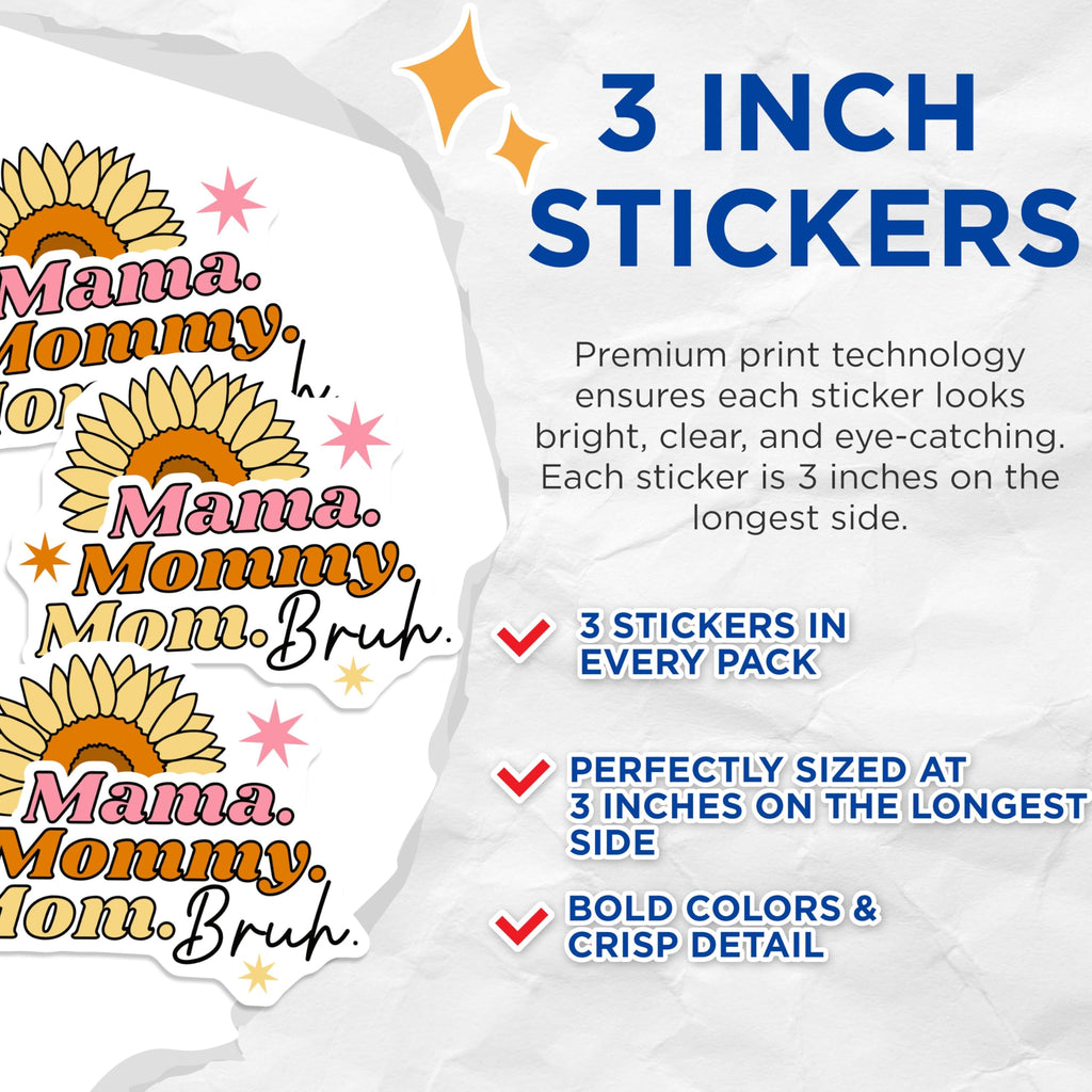 (3 Pack) Mama Mommy Mom Bruh Decals - Funny Mom Life Sticker - Cute Sunflower Stickers - 3 Inches On Longest Side - Easy Peel & Apply - Made in USA - 3MCS4388