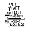 (2 Pack) Vet Tech in Progress Stickers - Loading Stickers - Please Wait Stickers - 5" On Longest Side - Sticks to Smooth Flat Surfaces - Made in USA - BMCS5543