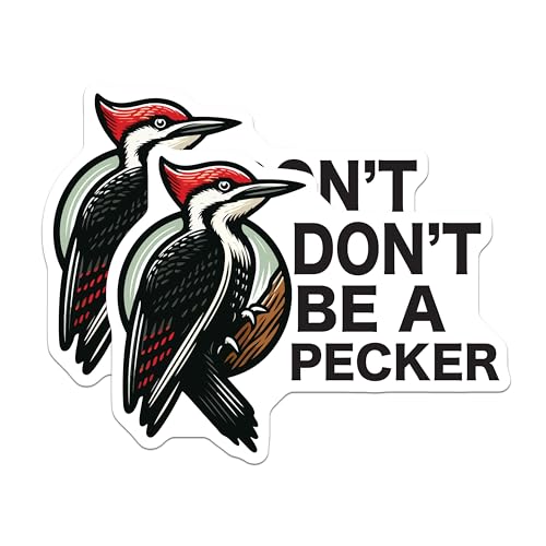 (2 Pack) Don't Be A Pecker Stickers - Funny Bird Stickers - Humorous Warning Stickers - 5" On Longest Side - Sticks to Smooth Flat Surfaces - Made in USA - BMCS6328
