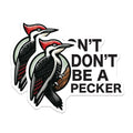 (2 Pack) Don't Be A Pecker Stickers - Funny Bird Stickers - Humorous Warning Stickers - 5" On Longest Side - Sticks to Smooth Flat Surfaces - Made in USA - BMCS6328
