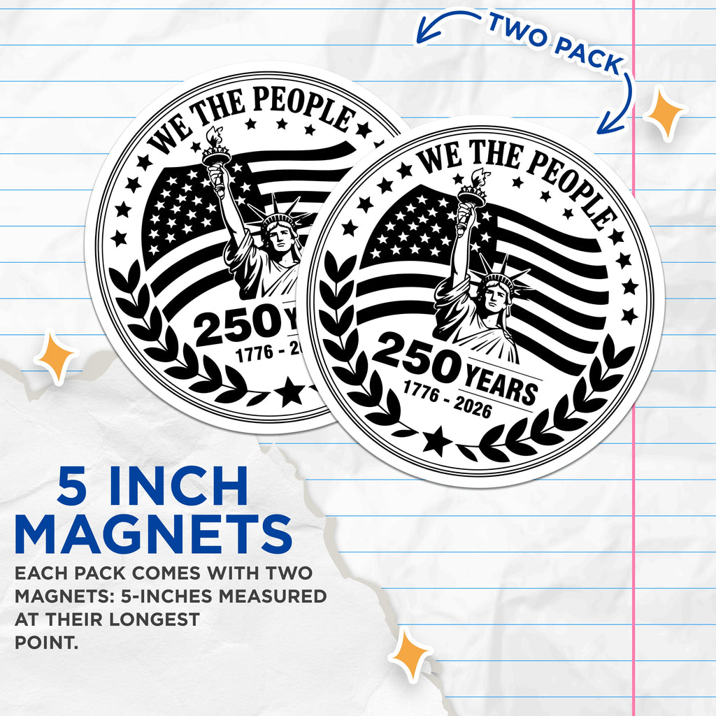 (2 Pack) We The People Magnets - 250 Years US History - Patriotic America Decor - Constitution Freedom USA Anniversary Emblem - 5 Inches On Longest Side - Thick Durable Magnet - Made in USA - MAG39963