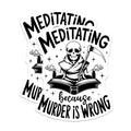 (2 Pack) Meditating Because Murder is Wrong Stickers - Funny Skull Stickers - Meditation Stickers - 5" On Longest Side - Sticks to Smooth Flat Surfaces - Made in USA - BMCS5299