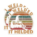 (2 Pack) Welded Stickers - Funny Welding Quote - Retro Color Design - 5" On Longest Side - Sticks to Smooth Flat Surfaces - Made in USA - BMCS6166