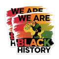(2 Pack) We are Black History Stickers - Inspirational Black History Month Stickers - African Pride Stickers - 5" On Longest Side - Sticks to Smooth Flat Surfaces - Made in USA - BMCS3892